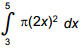 the integral from 3 to 5 of pi the quantity 2 x squared d x.